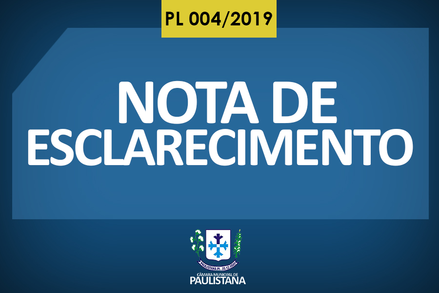 Nota de Esclarecimento - PL nº 004/2019