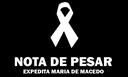 NOTA DE PESAR - EXPEDITA MARIA DE MACEDO NOTA DE PESAR - EXPEDITA MARIA DE MACEDO